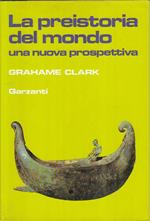 Preistoria Del Mondo Nuova Prospettiva- Clark- Garzanti