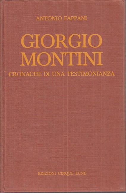 Giorgio Montini Cronache Testimonianza- Fappani- 5 Lune - Antonio Fappani - copertina