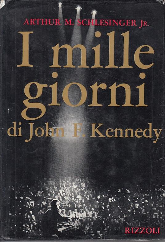 I Mille Giorni Di John Kennedy - Arthur M. jr. Schlesinger - copertina