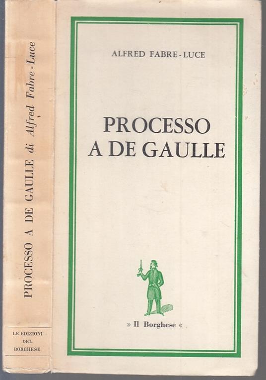 Processo A De Gaulle - - Alfred Fabre Luce - copertina