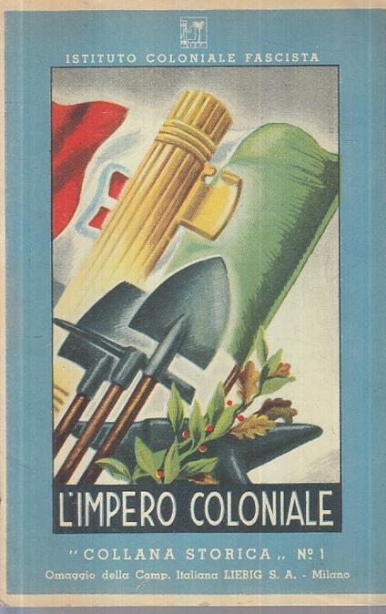 L' Impero Coloniale Collana Storica 1 Ist. Fascista - copertina