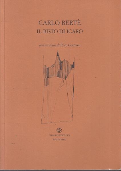 Carlo Bertè Il Bivio Di Icaro - copertina