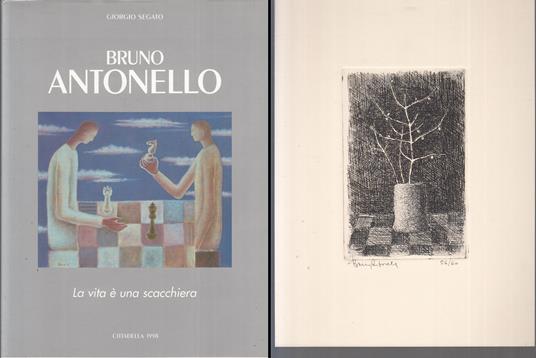 Bruno Antonello La Vita è Un Scacchiera + Tavola - Giorgio Segato - copertina