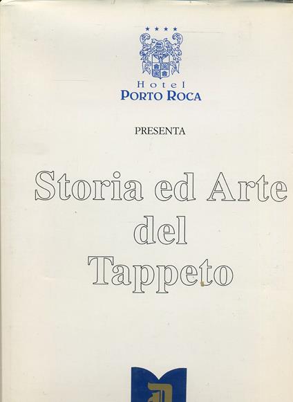 Storia Ed Arte Del Tappeto- Pivetta- Documenta- Porto Roca - Antonio Maria Pivetta - copertina