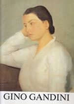 Gino Gandini Dipinti Disegni Incisioni 1929/1990