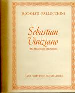 Sebastian Viniziano Fra Sebastiano- Pallucchini- Mondadori- 1944- Cs- Zfs812