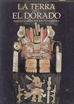 La Terra Dell'eldorado Splendori Misteri Arte Precolombiana- 1991- Cs-Zfs801
