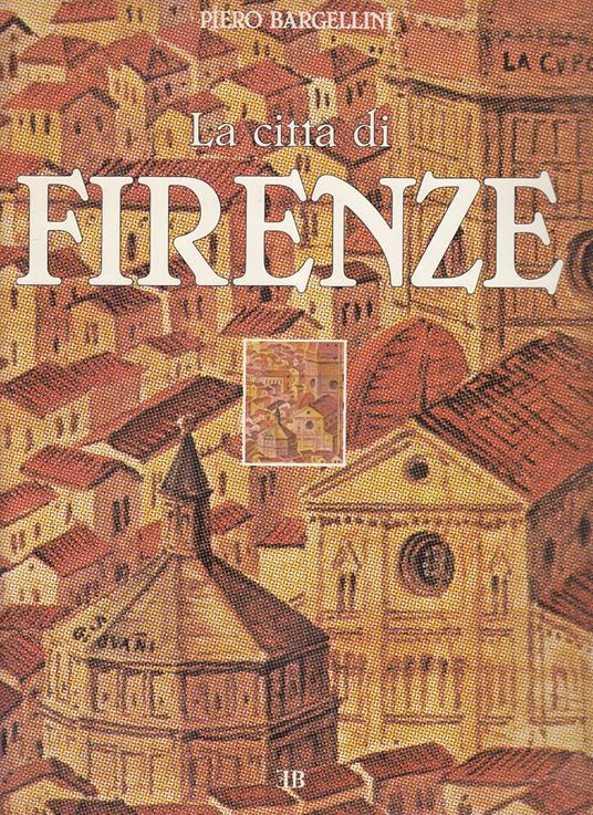 La Città Di Firenze - Piero Bargellini - copertina