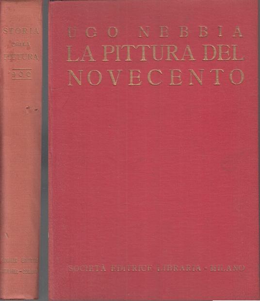La Pittura Del Novecento Tavole - Ugo Nebbia - copertina
