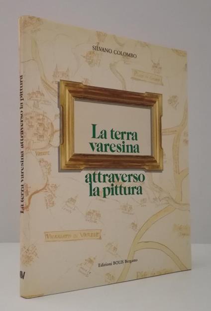 La Terra Varesina Attraverso La Pittura - Silvano Colombo - copertina
