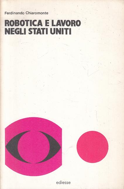 Robotica E Lavoro Negli Stati Uniti- Chiaromonte- Ediesse - copertina