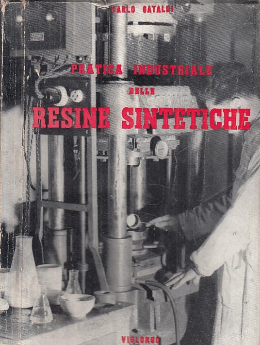 Pratica Industriale Delle Resine Sintetiche- Cataldi- Viglongo - copertina