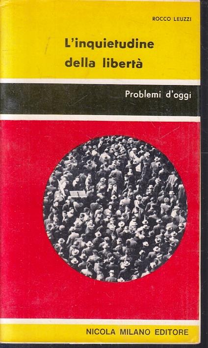L' Inquietudine Della Libertà- Rocco Leuzzi- Nicola Milano - Rocco Leuzzi - copertina