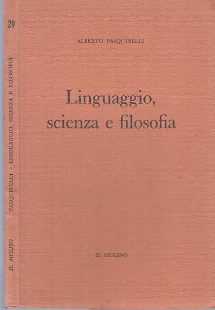 Linguaggio Scienza E Filosofia - Alberto Pasquinelli - copertina