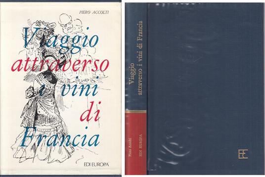 Viaggio Attraverso Vini Di Francia- Accolti- Edi Europa - Piero Accolti - copertina