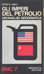 Gli Imperi Del Petrolio Analisi Geografica- Odell- Mazzotta- 1972- B- Zfs222