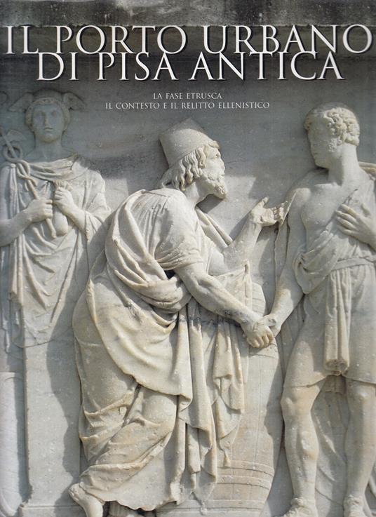Il Porto Uebano Di Pisa Antica Fase Etrusca - Angelo Cesare Bruni - copertina