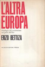 L' Altra Europa Fisiologia Revisionismo- Bettiza- Vallecchi