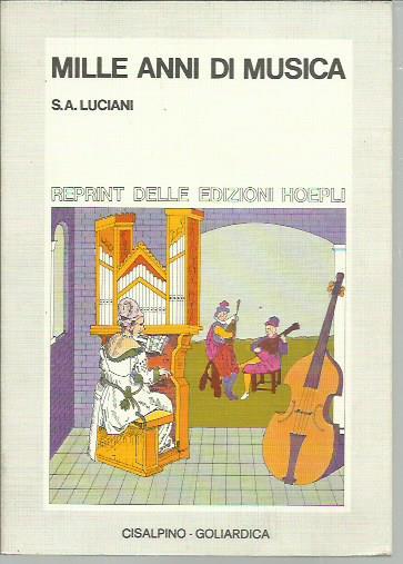 Mille anni di musica (rist. anastatica) - S. A. Luciani - copertina