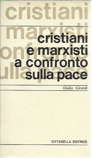 Cristiani e marxisti a confronto sulla pace - Giulio Girardi - copertina