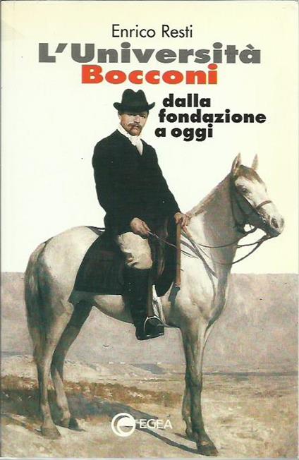L' Università Bocconi dalla fondazione a oggi - Enrico Resti - copertina