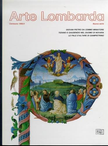 Arte Lombarda. Rivista di storia dell'arte. 1992/2. Numero 101. Giovan Pietro Da Cemmo Miniatore. Tiziano e Gaudenzio nel Duomo di Novara. Le Pale d'Altare di Giampietrino - copertina
