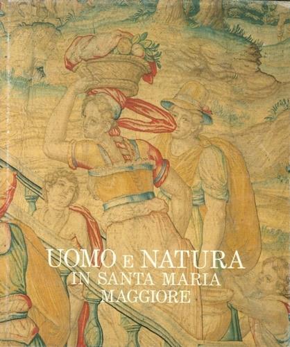 Uomo e natura. Le livree del tempo in S. Maria Maggiore - copertina