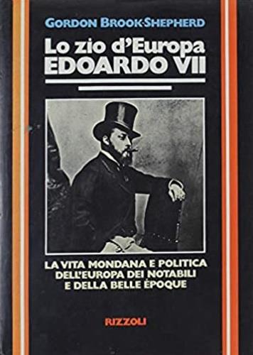 Lo zio d'Europa Edoardo VII - Gordon Brook Shepherd - copertina