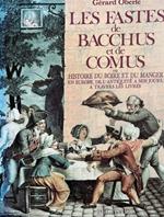 Les fastes de Bacchus et de Comus. Ou histoire du boire et du man