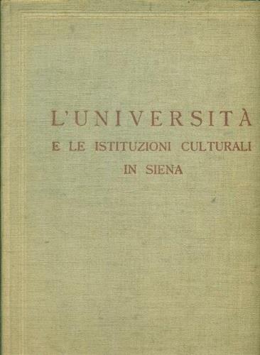 L' Università e le istituzioni culturali in Siena - copertina