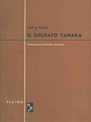 Il soldato Tanaka 1940 - Georg Kaiser - copertina