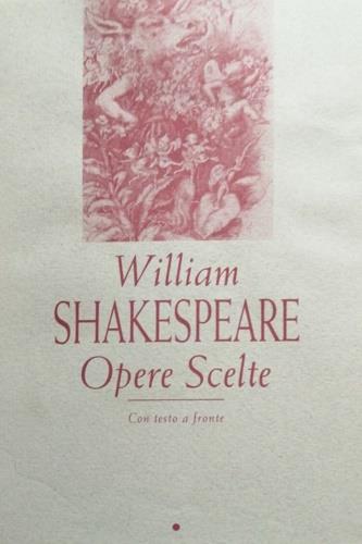 Opere scelte. Con testo a fronte - William Shakespeare - copertina
