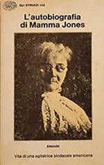 L' autobiografia di Mamma Jones. Vita di un agitatrice sindacal