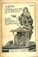 I fondamenti scientifici della riforma economica. Studio sulle leggi della produ