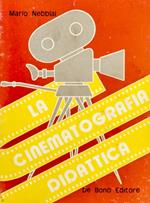 cinematografia didattica. Esperienze interdisciplinari. Dall'indice: Presupposti metod