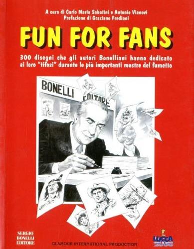 Fun For Fans: 300 disegni che gli autori Bonelliani hanno dedicato ai loro "tifosi" durante le più importanti mostre del fumetto - copertina