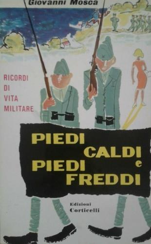 Piedi caldi e piedi freddi. Ricordi di vita militare - Giovanni Mosca - copertina