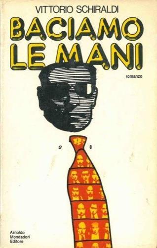 Baciamo le mani. Romanzo - Vittorio Schiraldi - copertina