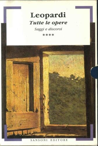 Tutte le Opere. Vol. IV: Saggi e discorsi - Giacomo Leopardi - copertina