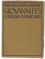 Jan Lys ( Giovanni Lys) Ventisei Riproduzioni Con Testo E Catalogo. Sei E Settecento Straniero - Oldenbourg R. - Biblioteca D'Arte Illustrata, - 1921