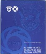 La Terre En 2000 - The Earth In 2000 - La Terra Nel 2000 - Fédération Internationale De L'Art Photografique. - Fiaf, - 2000