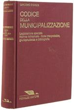 Codice Della Municipalizzazione. Legislazione Speciale - Norme Richiamate - Norme Interpretative - Giurisprudenza E Bibliografia. - Bomboi Giacomo. - Pieraldo Editore, - 1979