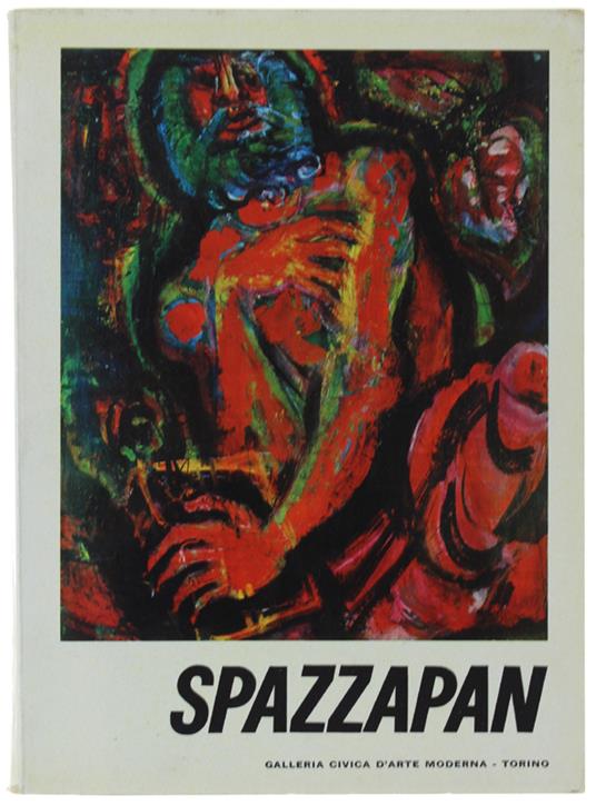 Spazzapan. Catalogo. - Carluccio Luigi. - Galleria Civica D'Arte Moderna, - 1963 - Luigi Carluccio - copertina