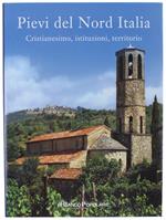 Pievi Del Nord Italia. Cristianesimo, Istituzioni, Territorio. - Salvarani Renata. - Banco Popolare, - 2009