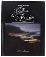 La Strada Del Paradiso. Itinerario Fotografico Nella Valle Dell'Orco. - Blandino Giorgio. - Gribaudo, - 1987