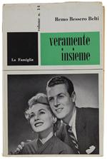 Veramente Insieme. - Bessero Belti Remo. - Edizioni Paoline, La Famiglia, - 1959