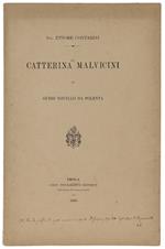Catterina Malvicini In Guido Novello Da Polenta. - Contarini Ettore. - Coop. Tipografica Editrice, - 1903