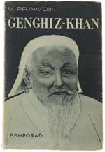 Genghiz-Khan. I Cavalieri Della Steppa Alla Conquista Del Mondo. - Prawdin Michael. - Bemporad, - 1936