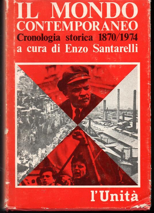 Il mondo contemporaneo Cronologia storia 1870-1974 - Enzo Santarelli - copertina