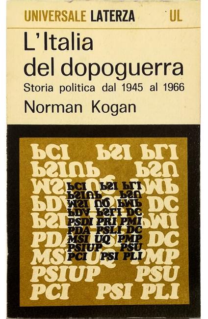 L' Italia del dopoguerra Storia politica dal 1945 al 1966 - Norman Kogan - copertina